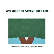 "Owl Love You Always, Little Bird"