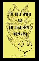 The Holy Spirit and the Charismatic Movement