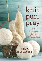 Knit, Purl, Pray: 52 Devotions for the Creative Soul