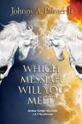 Which Messiah Will You Meet?