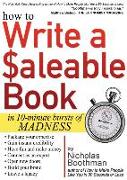 How to Write a Saleable Book: In 10-Minute Bursts of Madness