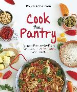 Cook the Pantry: Vegan Pantry-To-Plate Recipes in 20 Minutes (or Less!)