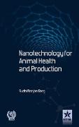 Nanotechnology for Animal Health and Production