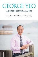 George Yeo on Bonsai, Banyan and the Tao