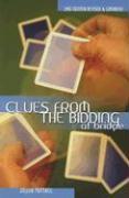 Clues from the Bidding at Bridge (Revised, Expanded)