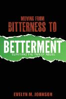 Moving From Bitterness To Betterment