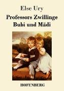 Professors Zwillinge: Bubi und Mädi