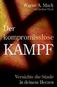 Der kompromisslose Kampf