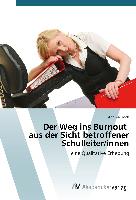 Der Weg ins Burnout aus der Sicht betroffener Schulleiter/innen