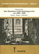 Das Münchner Goldschmiedegewerbe von 1800-1868