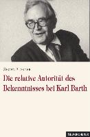 Die relative Autorität des Bekenntnisses bei Karl Barth