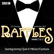 Raffles: Series 1 & 2: 12 Episodes of the BBC Radio 4 Extra Dramatisation