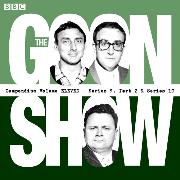 The Goon Show Compendium: Volume 11 (Series 9, Pt 2 & Series 10)