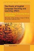 The Praxis of English Language Teaching and Learning (Pelt): Beyond the Binaries: Researching Critically in Efl Classrooms