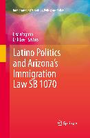 Latino Politics and Arizona’s Immigration Law SB 1070