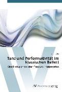 Tanz und Performativität im klassischen Ballett