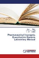 Pharmaceutical Inorganic Quantitative Analysis Laboratory Manual