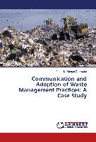 Communication and Adoption of Waste Management Practices: A Case Study