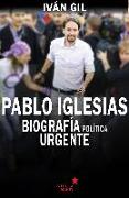 Pablo Iglesias : biografía política urgente