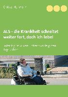 ALS - die Krankheit schreitet weiter fort, doch ich lebe!