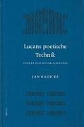 Lucans Poetische Technik: Studien Zum Historischen Epos