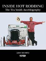 Inside Hot Rodding: The Tex Smith Autobiography