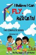 I Believe I Can Fly, and So Can You! the Complete Series (Volumes 1-4)