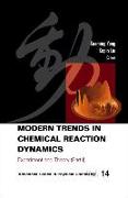 Modern Trends in Chemical Reaction Dynamics - Part I: Experiment and Theory