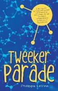 Tweeker Parade