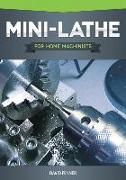 Mini-Lathe for Home Machinists