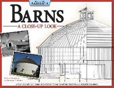 Barns: A Close-Up Look (Built in America)