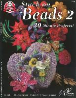 Stuck on Beads 2: 30 Minute Projects