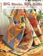 Big Blocks, Big Quilts: 11 Easy Quilts with Layer Cake 10" X 10" Squares