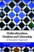 Multiculturalism, Muslims and Citizenship