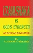 Uzamushaka is God's Strength