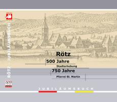Rötz /500 Jahre Stadt Rötz /750 Jahre Pfarrei St. Martin