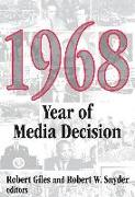 1968: Year of Media Decision
