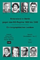 Widerstand in Berlin gegen das NS-Regime 1933 bis 1945. Ein biographisches Lexikon