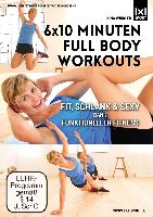 6x10 Minuten Full Body Workouts | Fit, schlank & sexy dank funktioneller Fitness