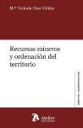 Recursos mineros y ordenación del territorio : un análisis desde la Comunidad autónoma de Galicia