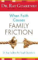 When Faith Causes Family Friction: Dr. Ray Tackles the Tough Questions