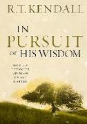 In Pursuit of His Wisdom: How to Get God's Opinion on Any Matter