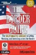 Border Guide: The Ultimate Guide to Living, Working, and Investing Across the Border