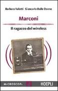 Marconi. Il ragazzo del wireless