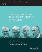 The Development of Brain Banks in the UK C1970-C2010