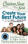 Chicken Soup for the Soul: Create Your Best Future