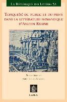Topique(s) Du Public Et Du Prive Dans La Litterature Romanesque D'Ancien Regime