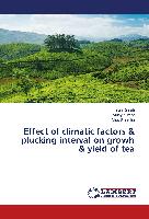 Effect of climatic factors & plucking interval on growh & yield of tea