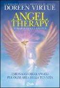 Terapia degli angeli. I messaggi degli angeli per ogni area della tua vita
