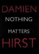 Damien Hirst: Nothing Matters
